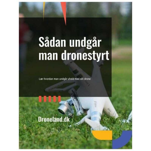 Sådan undgår man dronestyrt  -  10 råd til at forebygge uheld Droneland.dk