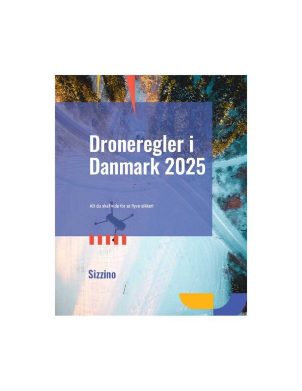 Droneregler i Danmark 2025 - Alt du skal vide for at flyve sikkert Sizzino